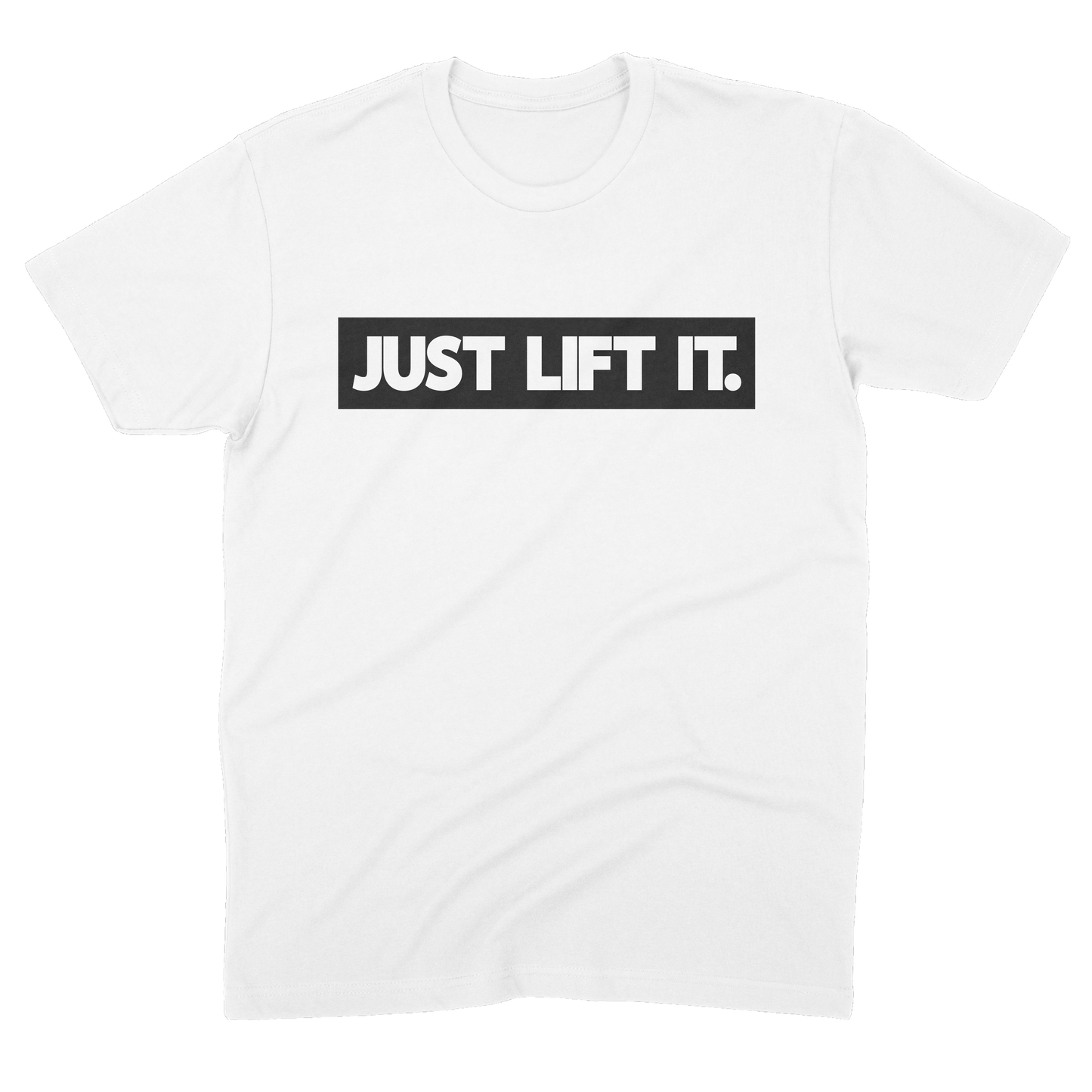 Just Lift It Shirt